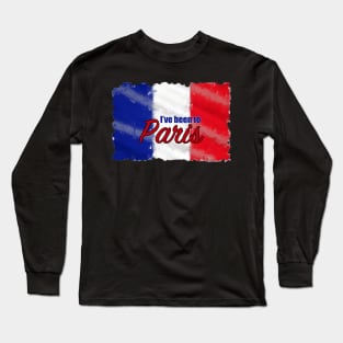 I've Been to Paris Long Sleeve T-Shirt